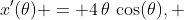 x'(\theta) = 4\,\theta\,\cos(\theta), ~y'(\theta) = 4\,\theta\,\sin(\theta)