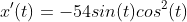 x'(t)=-54sin(t)cos^{2}(t)