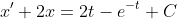 x'+2x=2t-e^{-t}+C