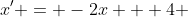x' = -2x + 4 