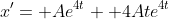 x'= Ae^{4t}+ 4Ate^{4t}