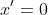 x'=0