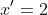 x'=2