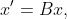 x'=Bx,