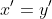 x'=y'