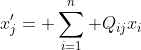 x'_{j}= \sum_{i=1}^{n} Q_{ij}x_{i}