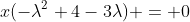 x(-\lambda^2+4-3\lambda) = 0