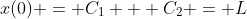 x(0) = C_1 + C_2 = L