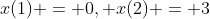 x(1) = 0, x(2) = 3