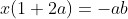 x(1+2a)=-ab