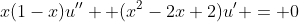 x(1-x)u'' +(x^2-2x+2)u' = 0