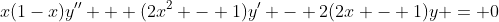 x(1-x)y'' + (2x^2 - 1)y' - 2(2x - 1)y = 0