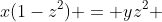 x(1-z^2) = yz^2 