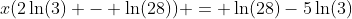 x(2\ln(3) - \ln(28)) = \ln(28)-5\ln(3)