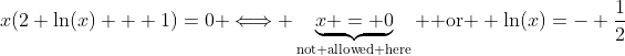 x(2 \ln(x) + 1)=0 \Longleftrightarrow \underbrace{x = 0}_{\text{not allowed here}} \text{ or } \ln(x)=- \frac{1}{2}