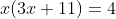 x(3x+11)=4