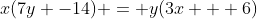 x(7y -14) = y(3x + 6)