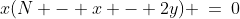 x(N - x - 2y) \:=\:0