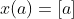 x(a)=[a]