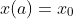 x(a)=x_0