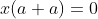 x(a+a)=0