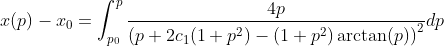 x(p)-x_0=\int_{p_0}^{p}\frac{4p}{\left(p+2c_1(1+p^2)-(1+p^2)\arctan(p)\right)^2}dp
