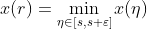 x(r)=\min_{\eta\in[s,s+\varepsilon]}x(\eta)