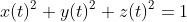 x(t)^2+y(t)^2+z(t)^2=1