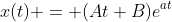 x(t) = (At+B)e^{at}