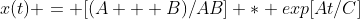 x(t) = [(A + B)/AB] * exp[At/C]