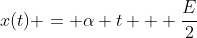 x(t) = \alpha t + \frac{E}{2}