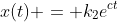 x(t) = {k}_{2}e^{ct}