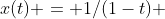 x(t) = 1/(1-t) 