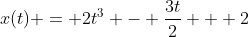 x(t) = 2t^3 - \frac{3t}{2} + 2