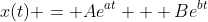 x(t) = Ae^{at} + Be^{bt}