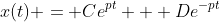 x(t) = Ce^{pt} + De^{-pt}