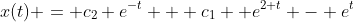 x(t) = c_{2} e^{-t} + c_{1}  e^{2 t} - e^{t}
