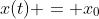 x(t) = x_0