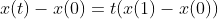 x(t)-x(0)=t(x(1)-x(0))
