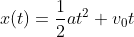 x(t)=\frac{1}{2}at^2+v_0t