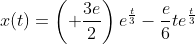 x(t)=\left( \frac{3e}{2}\right)e^{\frac{t}{3}}-\frac{e}{6}te^{\frac{t}{3}}