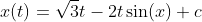 x(t)=\sqrt{3}t-2t\sin(x)+c