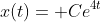 x(t)= Ce^{4t}