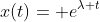 x(t)= e^{\lambda t}