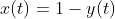 x(t)=1-y(t)