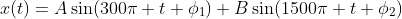 x(t)=A\sin(300\pi t+\phi_1)+B\sin(1500\pi t+\phi_2)