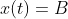 x(t)=B~e^{-4t}