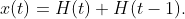 x(t)=H(t)+H(t-1).