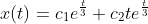 x(t)=c_1e^{\frac{t}{3}}+c_2te^{\frac{t}{3}}