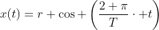 x(t)=r \cos \left(\frac{2 \pi}{T}\cdot t\right)